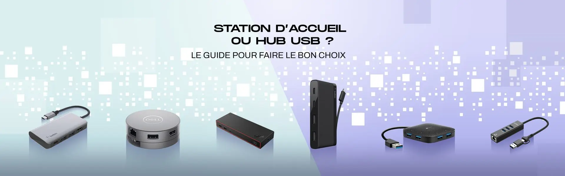Station d’accueil ou hub USB : le guide pour faire le bon choix