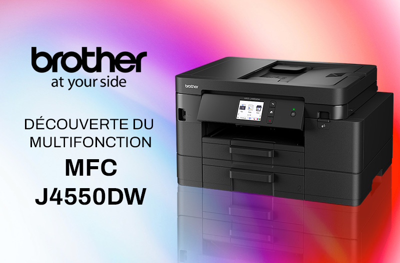 Découvrez la multifonction BROTHER MFC-J4550DW